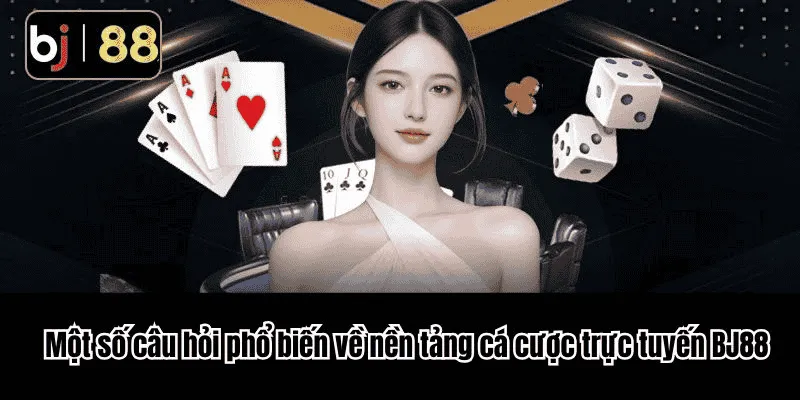 Câu hỏi nhà cái thường hay gặp